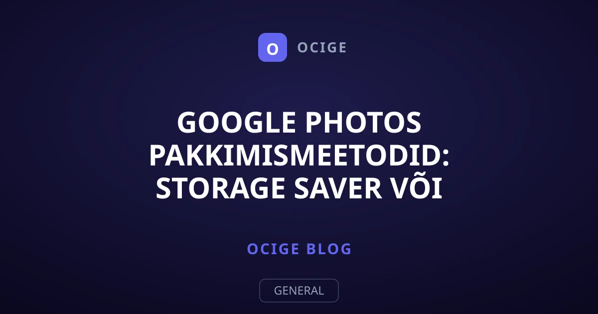 Google Photos pakkimismeetodid: Storage Saver või Algne kvaliteet?