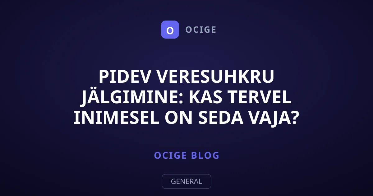 Pidev veresuhkru jälgimine: kas tervel inimesel on seda vaja?