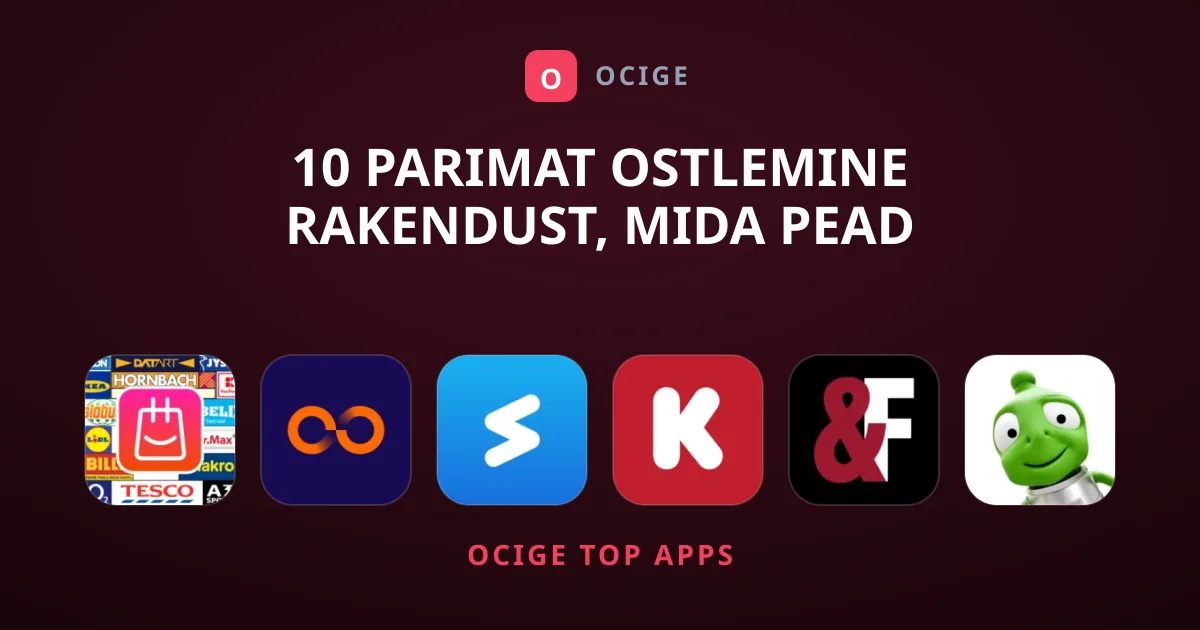 10 Parimat Ostlemine Rakendust, Mida Pead Proovima